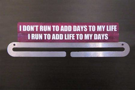 Personalised medal hanger - I don't run to add days to me life